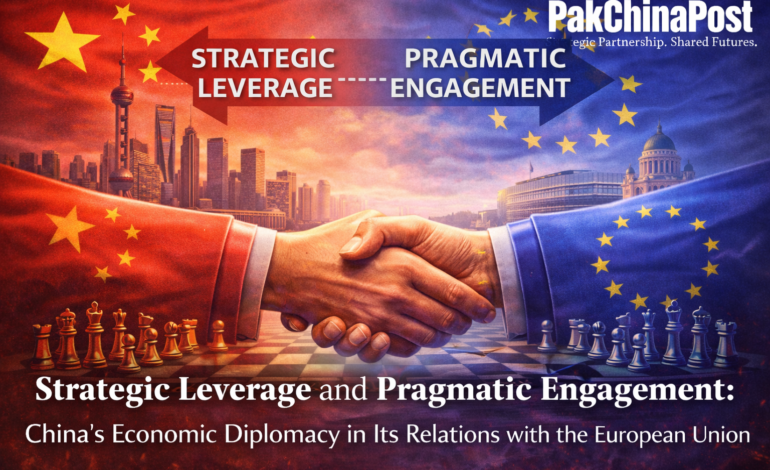Strategic Leverage and Pragmatic Engagement: China’s Economic Diplomacy in Its Relations with the European Union