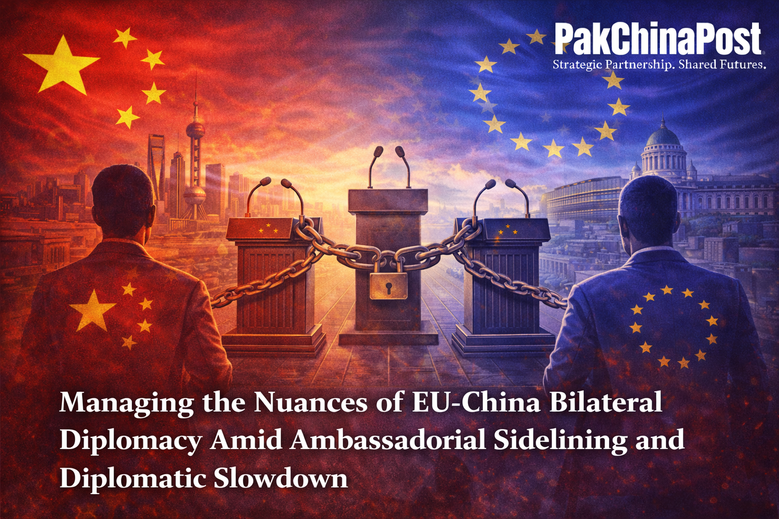 Managing the Nuances of EU-China Bilateral Diplomacy Amid Ambassadorial Sidelining and Diplomatic Slowdown
