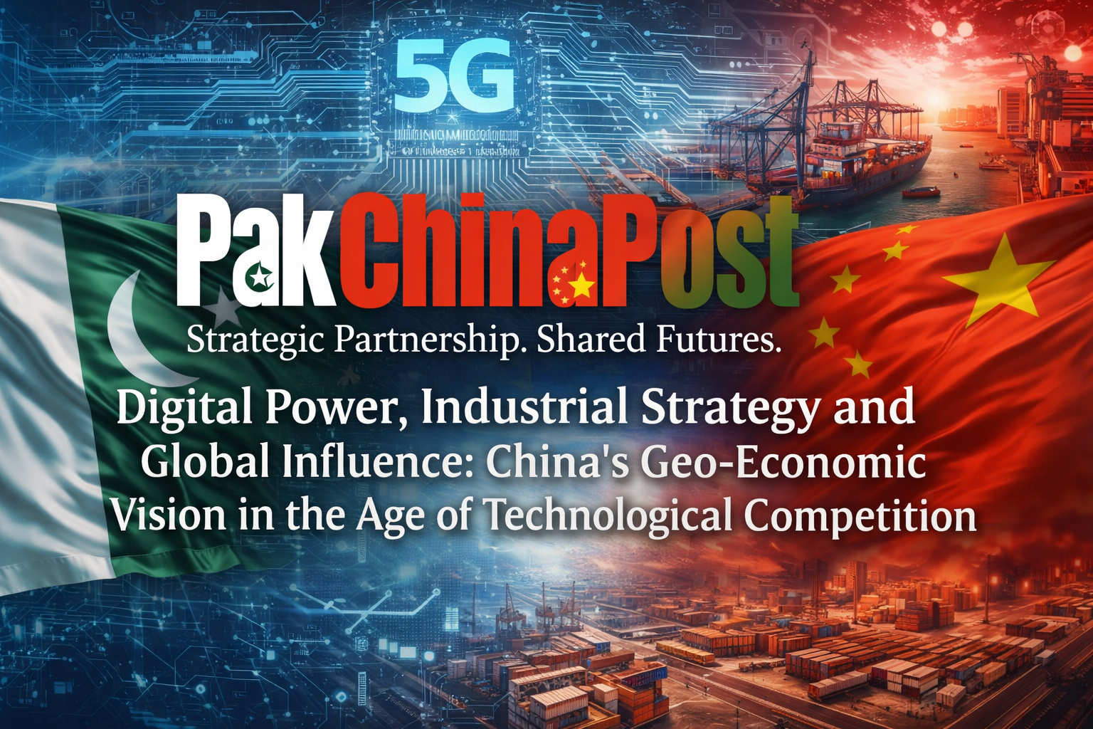 Digital Power, Industrial Strategy and Global Influence: China’s Geo-Economic Vision in the Age of Technological Competition