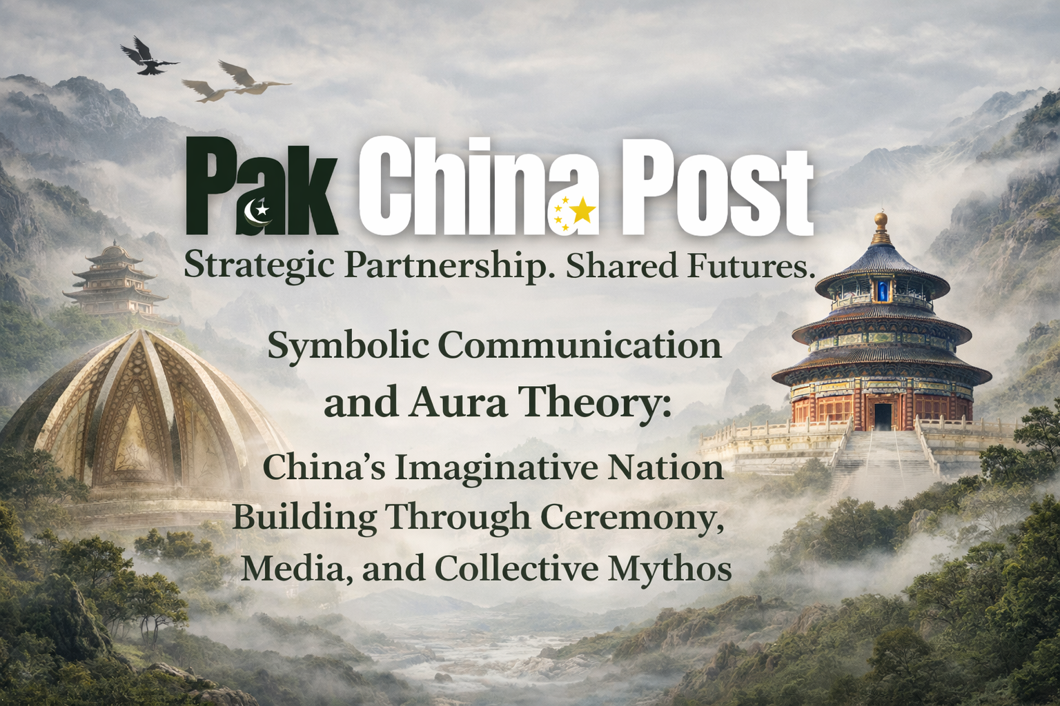 Symbolic Communication and Aura Theory: China’s Imaginative Nation‑Building Through Ceremony, Media, and Collective Mythos